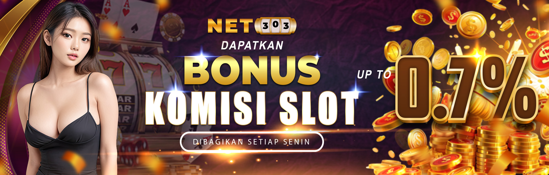 BONUS COMMISION / ROLINGAN SLOT UP TO 0,7% DIBAGIKAN SETIAP HARI SENIN. S&K BERLAKU.	