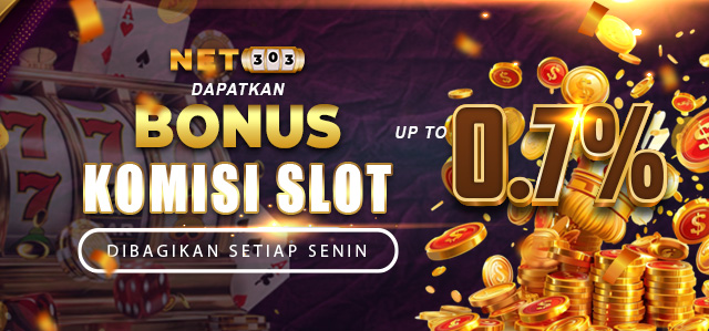 BONUS COMMISION / ROLINGAN SLOT UP TO 0,7% DIBAGIKAN SETIAP HARI SENIN. S&K BERLAKU.	