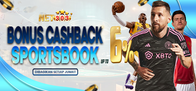 BONUS CASH BACK SPORTBOOK UP TO 6%. DIBAGIKAN SETIAP HARI JUMAT. S&K BERLAKU.	