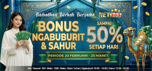 BONUS SPECIAL SAHUR DAN NGABUBURIT BERSAMA NET303