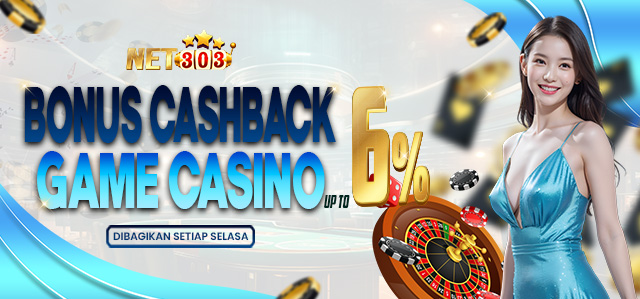 BONUS CASHBACK CASINO UP TO 6%. DIBAGIKAN SETIAP HARI SELASA S&K BERLAKU.	