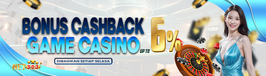 BONUS CASHBACK CASINO UP TO 6%. DIBAGIKAN SETIAP HARI SELASA S&K BERLAKU.	
